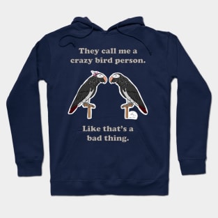 Crazy Bird person with African Grey Timnehs Hoodie